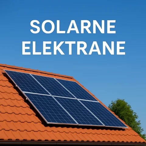 Ono što bi vas trebalo zanimati o solarnim elektranama